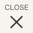 CLOSE